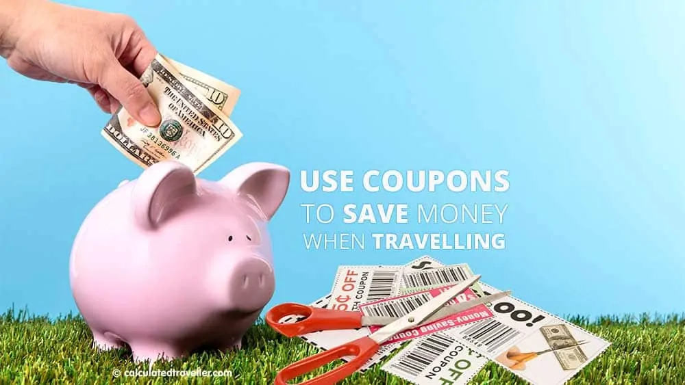 Use Coupons to Save Money When Travelling