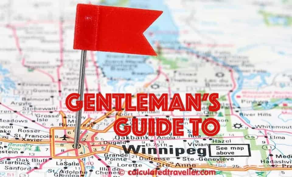 Gentleman's Guide to Winnipeg Manitoba by Calculated Traveller