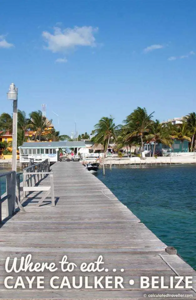 Where to Eat on the Beautiful Island of Caye Caulker Belize by Calculated Traveller