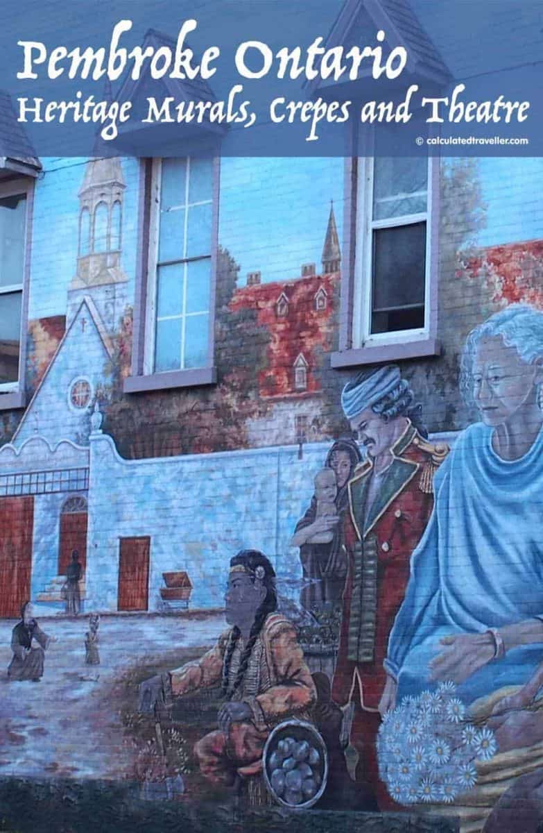 Pembroke Ontario - Heritage Murals, French Crêpes and Canadian Theatre by Calculated Traveller. 