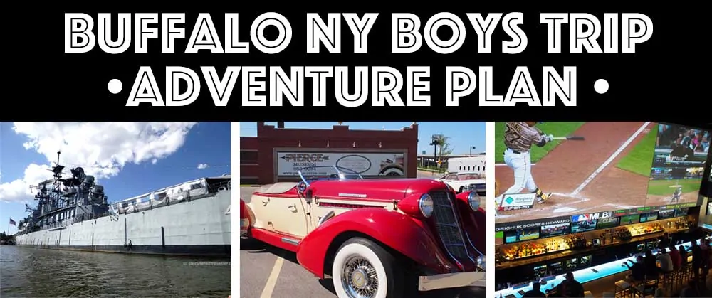 Buffalo NY Boys Trip Adventure Plan