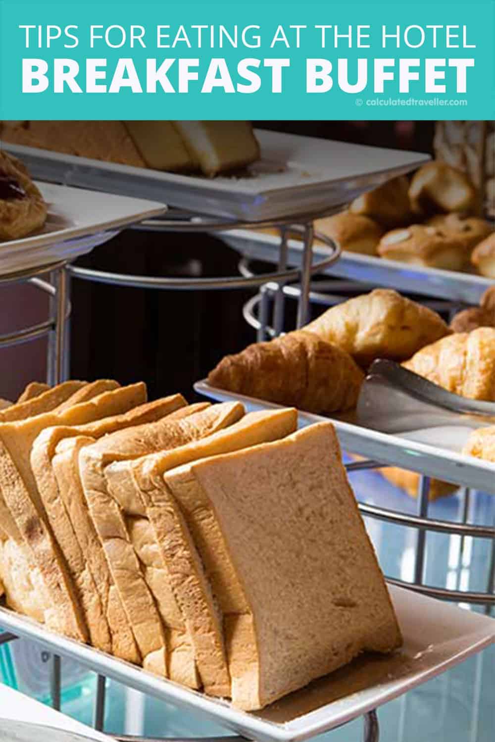 Five Tips for Eating at the Hotel Breakfast Buffet. Advice from Calculated Traveller. #travel #hotel #accommodation #breakfast #buffet #healthy #tip #advice